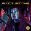 Fluctuations - Single album lyrics, reviews, download