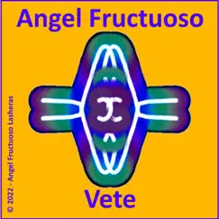 Vete - Single by Angel Fructuoso album reviews, ratings, credits