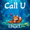 Call U - Single album lyrics, reviews, download