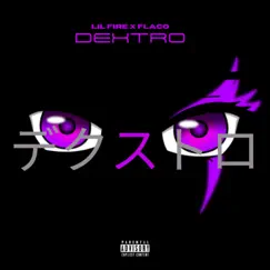 DEXTRO (feat. El Flaco) - Single by Lil Fire album reviews, ratings, credits