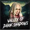 Valley of Dark Shadows - Single album lyrics, reviews, download