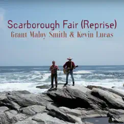 Scarborough Fair (Reprise) [feat. Kevin Lucas] - Single by Grant Maloy Smith album reviews, ratings, credits