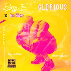 Glorious - Single by SLIZZY E & Iye Slizzzy album reviews, ratings, credits