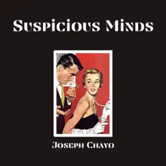 Suspicious Minds - Single by Joseph Chayo album reviews, ratings, credits