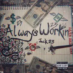 Always Workin - Single by Jack23 album reviews, ratings, credits