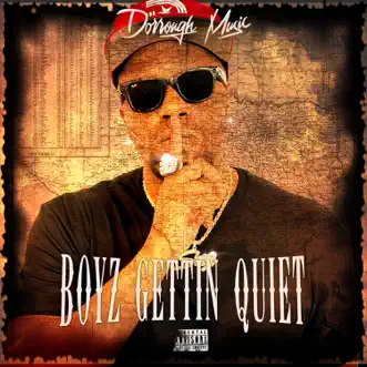 Boyz Gettin Quiet - Single by Dorrough Music album download