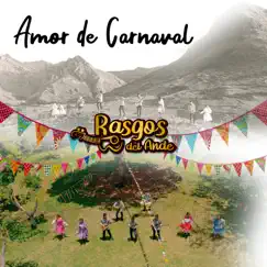 Amor de Carnaval - Single by Rasgos del Ande album reviews, ratings, credits
