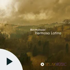 Hermosa Latina - Single by Bani Mukharjee album reviews, ratings, credits