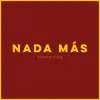 Nada Más - Single album lyrics, reviews, download