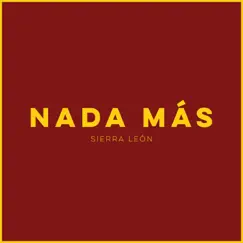 Nada Más - Single by Sierra León album reviews, ratings, credits