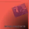 Who Know's - Single album lyrics, reviews, download