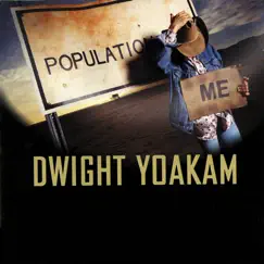 Population Me by Dwight Yoakam album reviews, ratings, credits