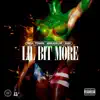 Little Bit More (feat. Bruck up & Gidi SingSong) - Single album lyrics, reviews, download