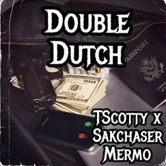 Double Dutch (feat. TScottyy) - Single by Sakchaser Mermo album reviews, ratings, credits