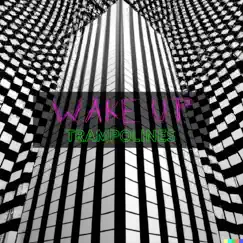 Wake Up - Single by Trampolines album reviews, ratings, credits