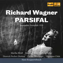 Wagner: Parsifal, WWV 111 (Live) by Martha Modl, Ramon Vinay, Ludwig Weber, Dietrich Fischer-Dieskau, Gustav Neidlinger, Hermann Uhde, Bayreuth Festival Orchestra & Hans Knappertsbusch album reviews, ratings, credits