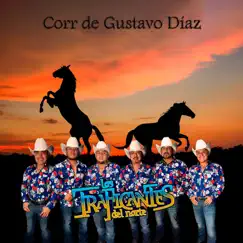 Corr de Gustavo Díaz - EP by Los Traficantes del Norte album reviews, ratings, credits