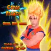 Chala Head Chala (Dragon Ball Z Opening Latino) - Single album lyrics, reviews, download