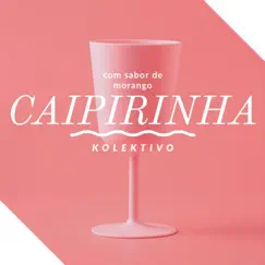 Caipirinha - Single by Kolektivo album reviews, ratings, credits