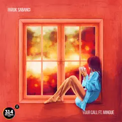 Your Call - Single by Faruk Sabancı & Mingue album reviews, ratings, credits
