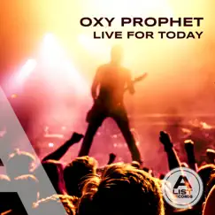 Live For Today - EP by Oxy Prophet album reviews, ratings, credits