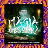 Magia Obscura (feat. Mc Carlinho) song lyrics