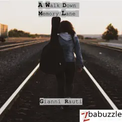A Walk Down Memory Lane - Single by Gianni Rauti album reviews, ratings, credits