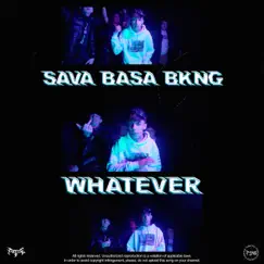 Whatever (feat. Bkng & Sava) - Single by Basaa album reviews, ratings, credits