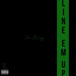 Line Em Up - Single by DearMrLopez album reviews, ratings, credits