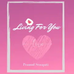 Living For You - Single by Pramod Senapati album reviews, ratings, credits