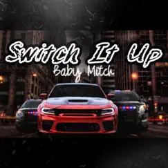 Switch It Up - Single by Baby Mitch album reviews, ratings, credits