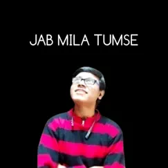 Jab Mila Tumse Withor Dhruv - Single by Dhruv album reviews, ratings, credits