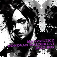 Jazz Boy - Single by Magzzeticz & Donovan Maldercat album reviews, ratings, credits