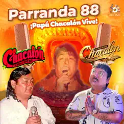 Parranda 88 (Papá Chacalón Vive) (feat. Chacalón y la Nueva Crema) - EP by Chacalon Jr album reviews, ratings, credits