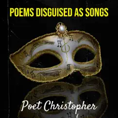 Poems Disguised as Songs by Poet Christopher album reviews, ratings, credits