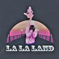 La La Land - Single by Lil Heart album reviews, ratings, credits