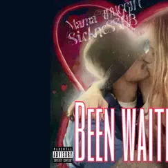 Been Waiting (feat. SicknessHb) Song Lyrics