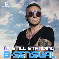I'm Still Standing - Single by B-Sensual album reviews, ratings, credits