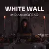 White Wall - Single album lyrics, reviews, download
