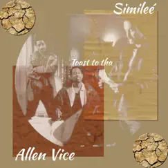 Toast To Tha (feat. Allen Vice) - Single by Similee album reviews, ratings, credits