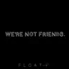 We're Not Friends - Single album lyrics, reviews, download