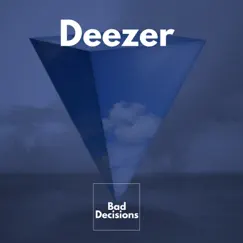 Bad Decisions - Single by Deezeer album reviews, ratings, credits