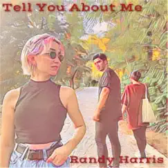 Tell You About Me - Single by Randy Harris album reviews, ratings, credits