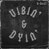 Vibin' & Dyin' - EP album lyrics, reviews, download