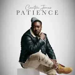 Patience - Single by Canton Jones album reviews, ratings, credits