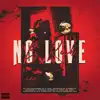 No Love - Single album lyrics, reviews, download