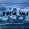 Follow You (feat. Brandon Trejo & Young Bro) - Single album lyrics, reviews, download