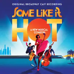 Some Like It Hot (Original Broadway Cast Recording) by Marc Shaiman & Scott Wittman album reviews, ratings, credits