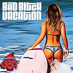 Bad Bitch Vacation (feat. TR3 & Den497) Song Lyrics