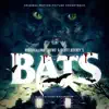 Bats (Original Motion Picture Soundtrack) album lyrics, reviews, download